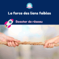 Lire la suite à propos de l’article La force des liens faibles – booster N°2