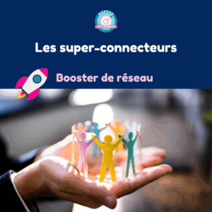 Les super-connecteurs - booster N°4