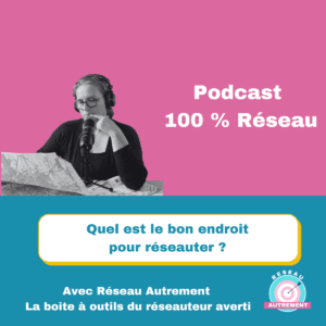 Le bon endroit pour réseauter